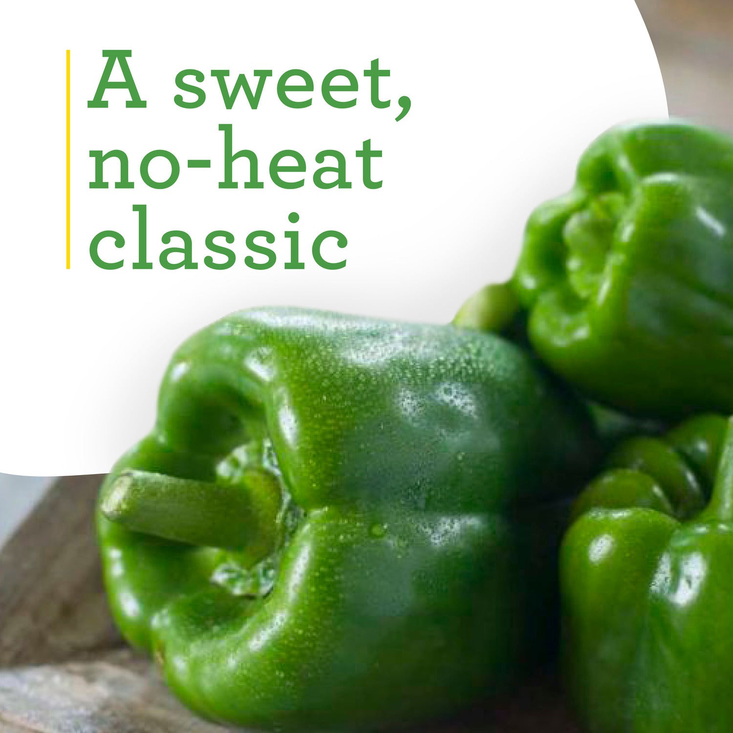 Which green pepper is sweeter cheap